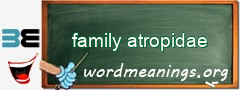 WordMeaning blackboard for family atropidae